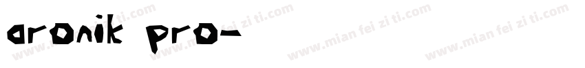 aronik pro字体转换